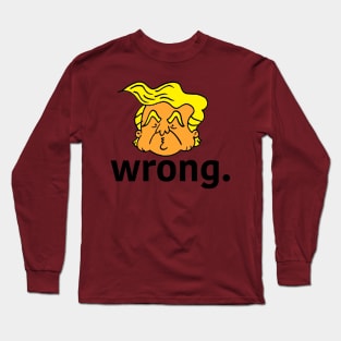 Wrong. Long Sleeve T-Shirt